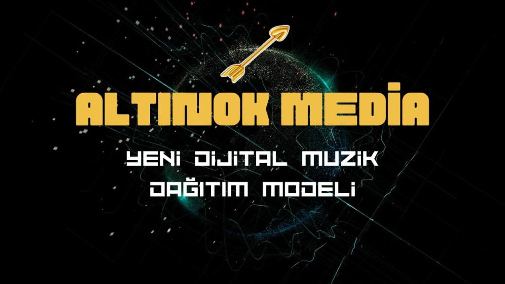 Altınok Media, Sanatçı ve Plak Şirketlerine Yeni Nesil Müzik Dağıtım Modeli Sunuyor